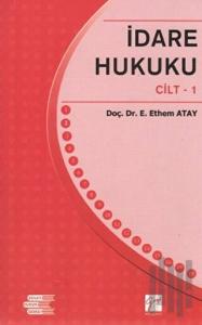 İdare Hukuku Cilt: 1