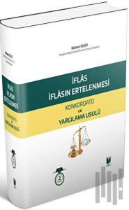 İflas, İflasın Ertelenmesi Konkordato ve Yargılama Usulü (Ciltli)
