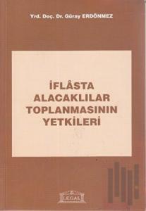 İflasta Alacaklılar Toplanmasının Yetkileri