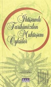 İhtişamlı Tarihimizden Muhteşem Öyküler