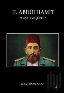 II. Abdülhamit Kuşku ve Şüphe