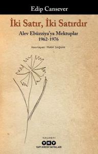 İki Satır İki Satırdır - Alev Ebüzziya'ya Mektuplar 1962-1976