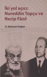 İki Yol Açıcı-Nureddin Topçu Necip ve Fazıl