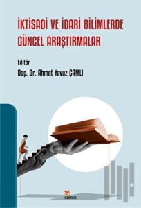 İktisadi ve İdari Bilimlerde Güncel Araştırmalar