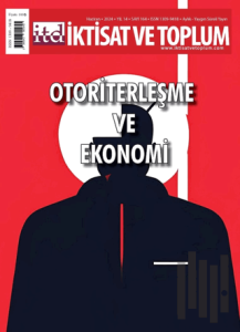 İktisat ve Toplum Dergisi 164. Sayı: Otoriterleşme ve Ekonomi