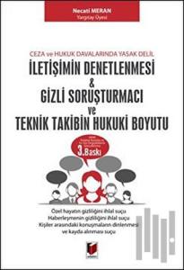 İletişimin Denetlenmesi, Gizli Soruşturmacı ve Teknik Takibin Hukuki Boyutu