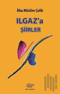 Ilgaz'a Şiirler