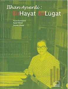 İlhan Ayverdi: Bir Hayat Bir Lugat