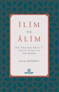İlim ve Alim: İlim Tahsilinde İlkeler ve Cami'u't-Tirmizi'nin İlim Bölümü