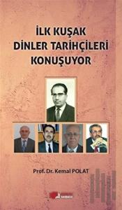 İlk Kuşak Dinler Tarihçileri Konuşuyor