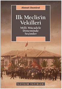 İlk Meclis'in Vekilleri - Milli Mücadele Döneminde Seçimler