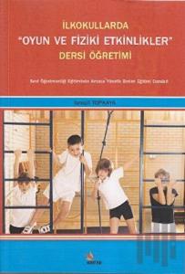 İlkokullarda "Oyun ve Fiziki Etkinlikler" Dersi Öğretimi