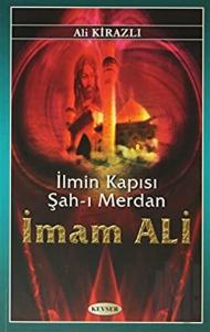 İlmin Kapısı Şah-ı Merdan İmam Ali