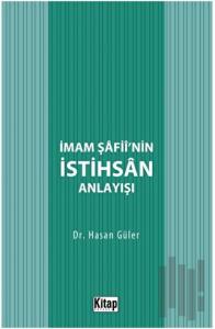 İmam Şafii'nin İstihsan Anlayışı