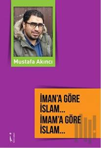 İman’a Göre İslam... İmam’a Göre İslam...