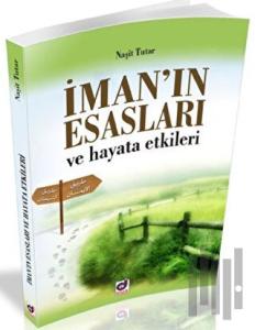 İman'ın Esasları ve Hayata Etkileri