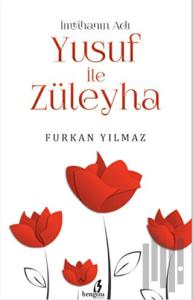İmtihanın Adı Yusuf ile Züleyha