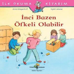 İnci Bazen Öfkeli Olabillir-İlk Okuma Kitabım