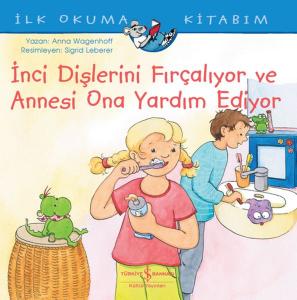 İnci Dişlerini Fırçalıyor ve Annesi Ona Yardım Ediyor - İlk Okuma Kitabım