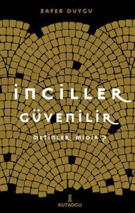 İnciller Güvenilir Metinler midir ?