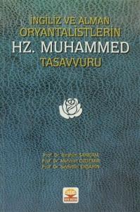 İngiliz ve Alman Oryantalistlerin Hz. Muhammed Tasavvuru