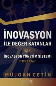 İnovasyon İle Değer Katanlar İçin İnovasyon Yönetim Sistemi Rehber Kitabı