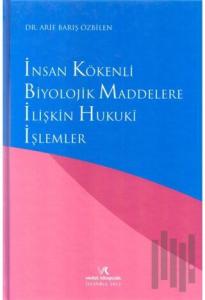 İnsan Kökenli Biyolojik Maddelere İlişkin Hukuki İşlemler