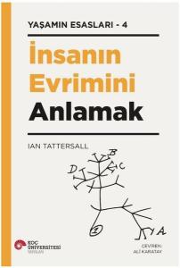 İnsanın Evrimini Anlamak - Yaşamın Esasları 4