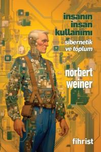İnsanın İnsan Kullanımı - Sibernetik ve Toplum