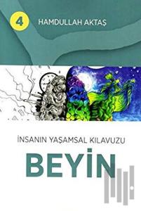 İnsanın Yaşamsal Kılavuzu Beyin 4