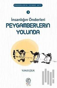 İnsanlığın Önderleri Peygamberlerin Yolunda