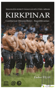İnsanlığın Somut Olmayan Kültürel Mirası: Kırkpınar - Cumhuriyet Dönemi İlkleri, Başpehlivanları