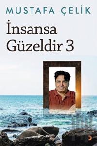 İnsansa Güzeldir -3