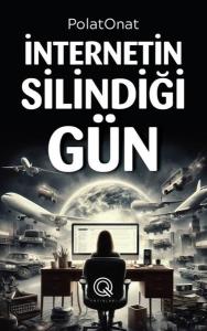 İnternetin Silindiği Gün (Ciltli)