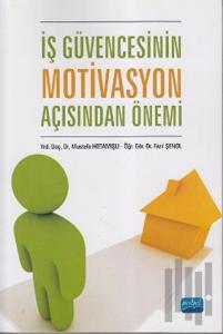 İş Güvencesinin Motivasyon Açısından Önemi
