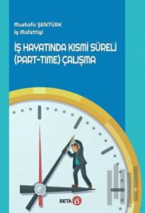 İş Hayatında Kısmi Süreli (Part-Time) Çalışma