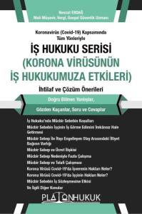 İş Hukuku Serisi Korona Virüsünün İş Hukukumuza Etkileri İhtilaf ve Çözüm Önerileri