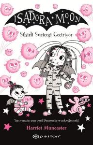 Isadora Moon 15 - Sihirli Suçiçeği Geçiriyor