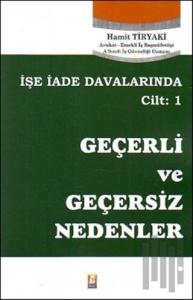 İşe İade Davalarında Cilt: 1 Geçerli ve Geçersiz Nedenler