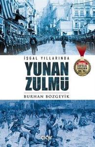 İşgal Yıllarında Yunan Zulmü