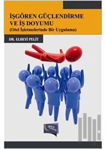 İşgören Güçlendirme ve İş Doyumu