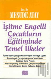 İşitme Engelli Çocukların Eğitiminde Temel İlkeler