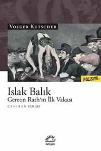 Islak Balık-Gereon Rath'ın İlk Vakası