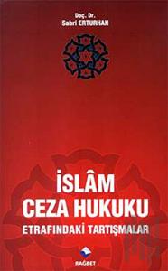 İslam Ceza Hukuku Etrafındaki Tartışmalar