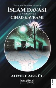İslam Davası ve Yozlaştırılan Cihad Kavramı - Barış ve Bereket Nizamı