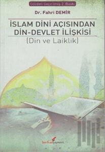 İslam Dini Açısından Din - Devlet İlişkisi
