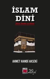 İslam Dini - İtikat İbadet ve Ahlak