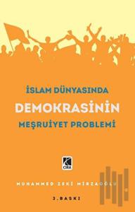 İslam Dünyasında Demokrasinin Meşruiyet Problemi