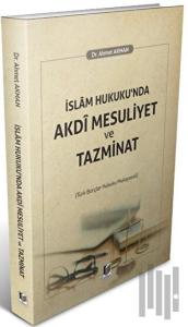 İslam Hukuku'nda Akdi Mesuliyet ve Tazminat
