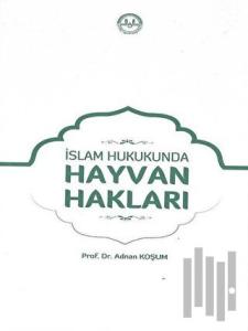 İslam Hukukunda Hayvan Hakları
